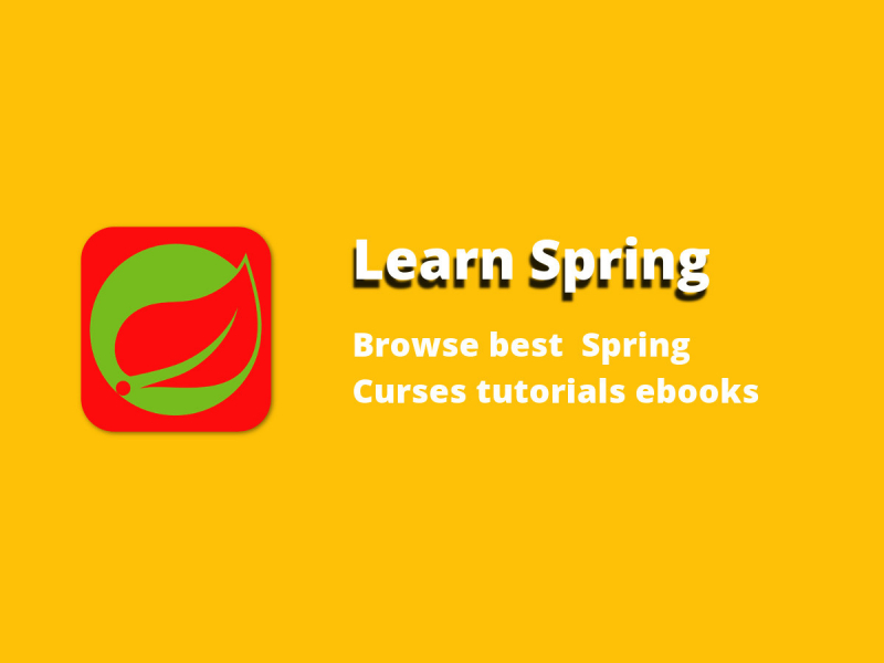Learn Spring Find Best Spring Courses & Tutorials 2024...