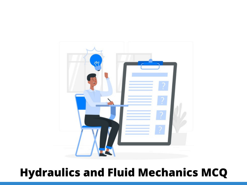 Hydraulics and Fluid Mechanics MCQ