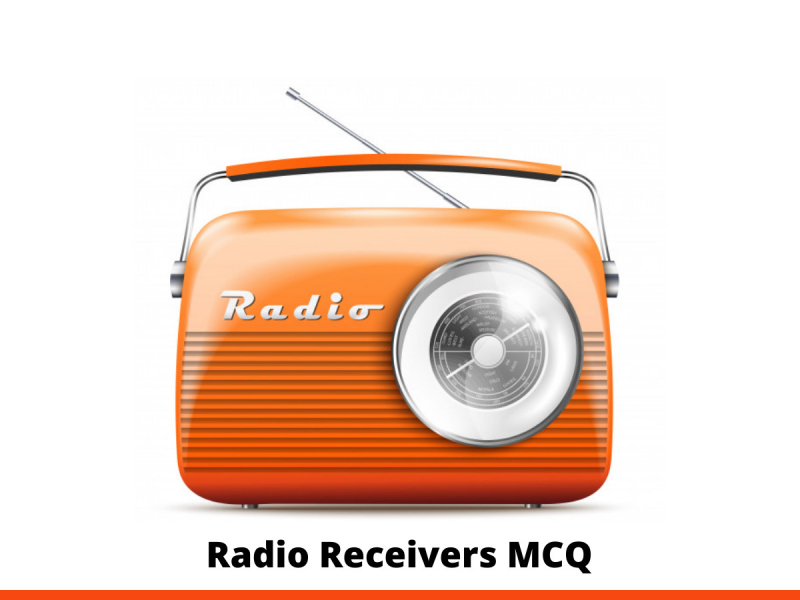 Radio Receivers MCQ