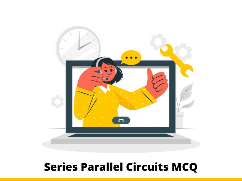 Series Parallel Circuits MCQ
