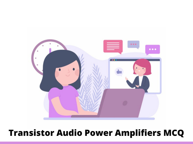 Transistor Audio Power Amplifiers MCQ