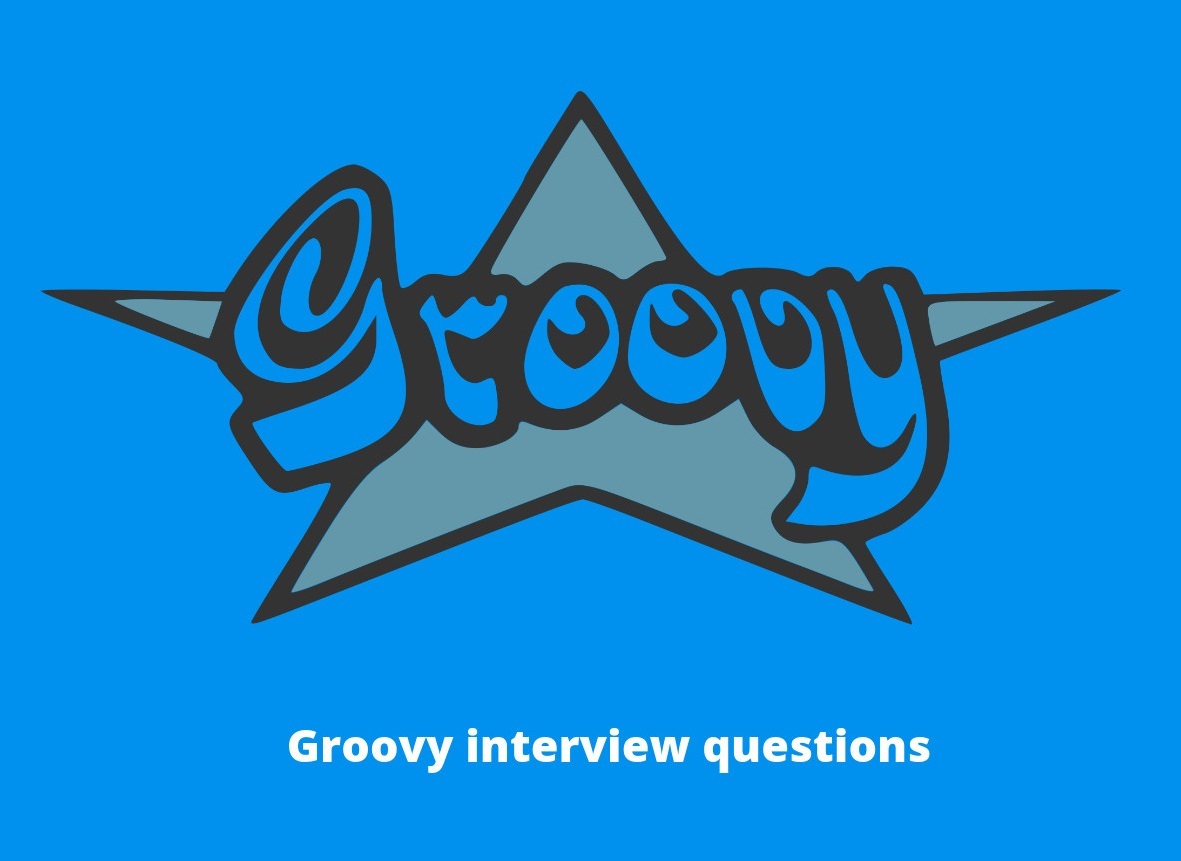 10 Best Groovy Interview Questions In 21 Online