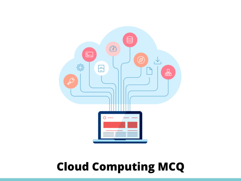 Cloud Computing MCQ Quiz & Online Test with Answers 2022...